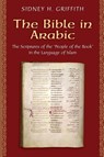 The Bible in Arabic - Sidney H. Griffith - 9780691168081