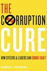The Corruption Cure - Robert I. Rotberg - 9780691168906