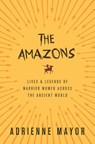 The Amazons - Adrienne Mayor - 9780691170275