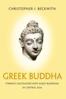 Greek Buddha - Christopher I. Beckwith - 9780691176321