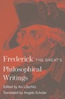Frederick the Great's Philosophical Writings - King Frederick II - 9780691176420