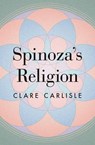 Spinoza's Religion - Clare Carlisle - 9780691176598
