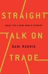Straight Talk on Trade - Dani Rodrik - 9780691177847