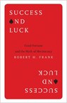 Success and Luck - Robert H. Frank - 9780691178301