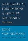 Mathematical Foundations of Quantum Mechanics - John von Neumann - 9780691178578