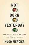 Not Born Yesterday - Hugo Mercier - 9780691178707