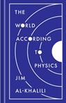The World According to Physics - Jim Al-Khalili - 9780691182308
