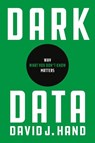 Dark Data - David J. Hand - 9780691182377