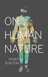 On Human Nature - Roger Scruton - 9780691183039