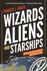 Wizards, Aliens, and Starships - Charles L. Adler - 9780691196374