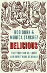 Delicious - Rob Dunn ; Monica Sanchez - 9780691199474