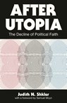 After Utopia - Judith N. Shklar - 9780691200859