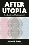 After Utopia - Judith N. Shklar - 9780691200859
