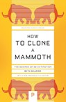 How to Clone a Mammoth - Beth Shapiro - 9780691209005