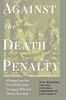 Against the Death Penalty - Cesare Beccaria ; Giuseppie Pelli - 9780691209883