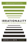 Irrationality - Justin Smith-Ruiu - 9780691210513