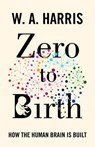 Zero to Birth - William A. Harris - 9780691211312