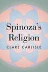 Spinoza's Religion - Clare Carlisle - 9780691224190