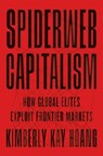 Spiderweb Capitalism - Kimberly Kay Hoang - 9780691229119