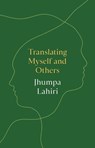 Translating Myself and Others - Jhumpa Lahiri - 9780691231167