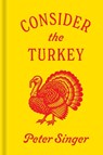 Consider the Turkey - Peter Singer - 9780691231686