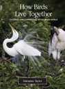 How Birds Live Together - Marianne Taylor - 9780691231907