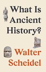 What Is Ancient History? - Walter Scheidel - 9780691236650