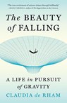 The Beauty of Falling - Claudia de Rham - 9780691237503