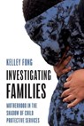 Investigating Families - Kelley Fong - 9780691237947