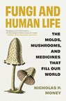 Fungi and Human Life - Nicholas P. Money - 9780691238722