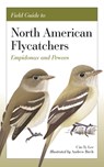 Field Guide to North American Flycatchers - Cin-Ty Lee ; Andrew Birch - 9780691240626