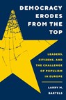 Democracy Erodes from the Top - Larry M. Bartels - 9780691244525