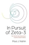 In Pursuit of Zeta-3 - Paul J. Nahin - 9780691247649