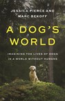 A Dog's World - Jessica Pierce ; Marc Bekoff - 9780691247748