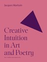 Creative Intuition in Art and Poetry - Jacques Maritain - 9780691251837