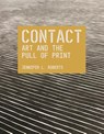 Contact: Art and the Pull of Print - Jennifer L. Roberts - 9780691255859