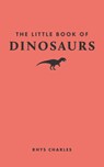 The Little Book of Dinosaurs - Rhys Charles - 9780691259895