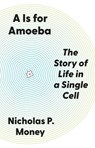 A Is for Amoeba - Nicholas P. Money - 9780691266985