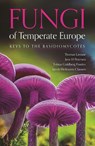 Fungi of Temperate Europe - Thomas Læssøe ; Jens H. Petersen ; Tobias G. Frøslev ; Jacob Heilmann-Clausen - 9780691267876