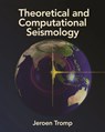 Theoretical and Computational Seismology - Jeroen Tromp - 9780691267968