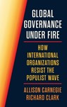Global Governance Under Fire - Allison Carnegie ; Richard Clark - 9780691276205