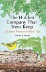 The Hidden Company That Trees Keep - James B. Nardi - 9780691277455