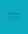 Obrist-isms - Hans Ulrich Obrist - 9780691279848