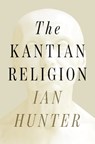 The Kantian Religion - Ian Hunter - 9780691280592