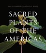 Sacred Plants of the Americas - Jill Pflugheber ; Steven F. White - 9780691296074