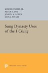 Sung Dynasty Uses of the I Ching - Jr. Smith ; Peter K. Bol ; Joseph A. Adler ; Don J. Wyatt - 9780691607764