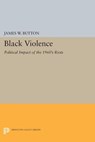 Black Violence - James W. Button - 9780691616179