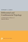 Differential and Combinatorial Topology - Stewart Scott Cairns - 9780691624457