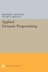 Applied Dynamic Programming - Richard E. Bellman ; Stuart E Dreyfus - 9780691625423