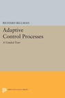 Adaptive Control Processes - Richard E. Bellman - 9780691625850